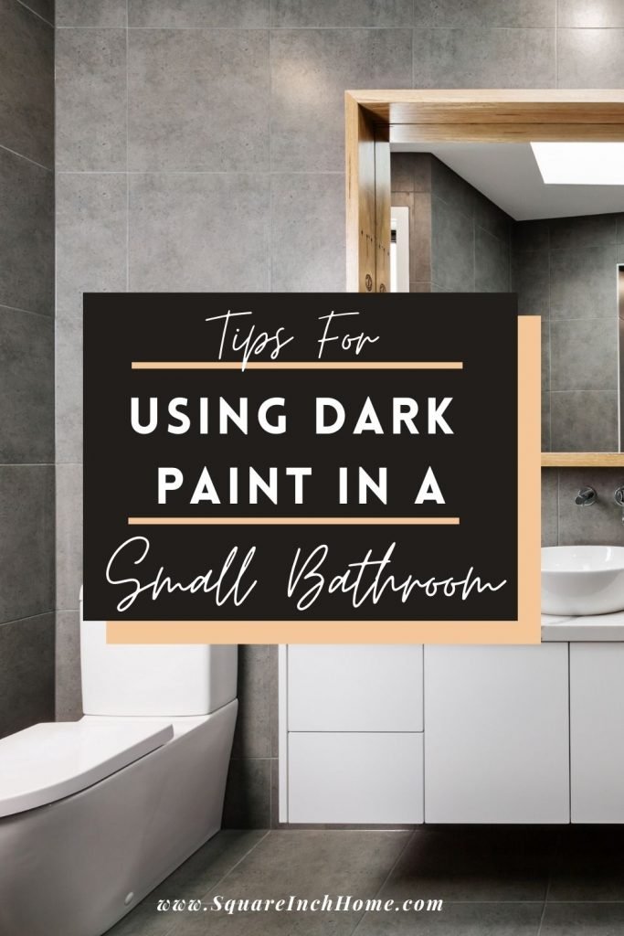 Dark Paint In A Small Bathroom Here S What You Need To Know